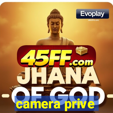 camera prive